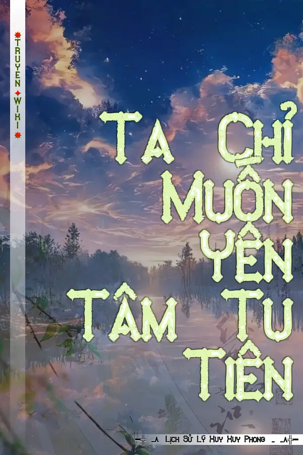 Truyện Ta Chỉ Muốn Yên Tâm Tu Tiên