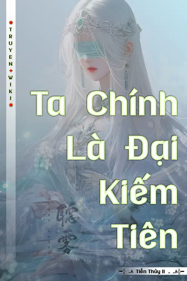 Truyện Ta Chính Là Đại Kiếm Tiên