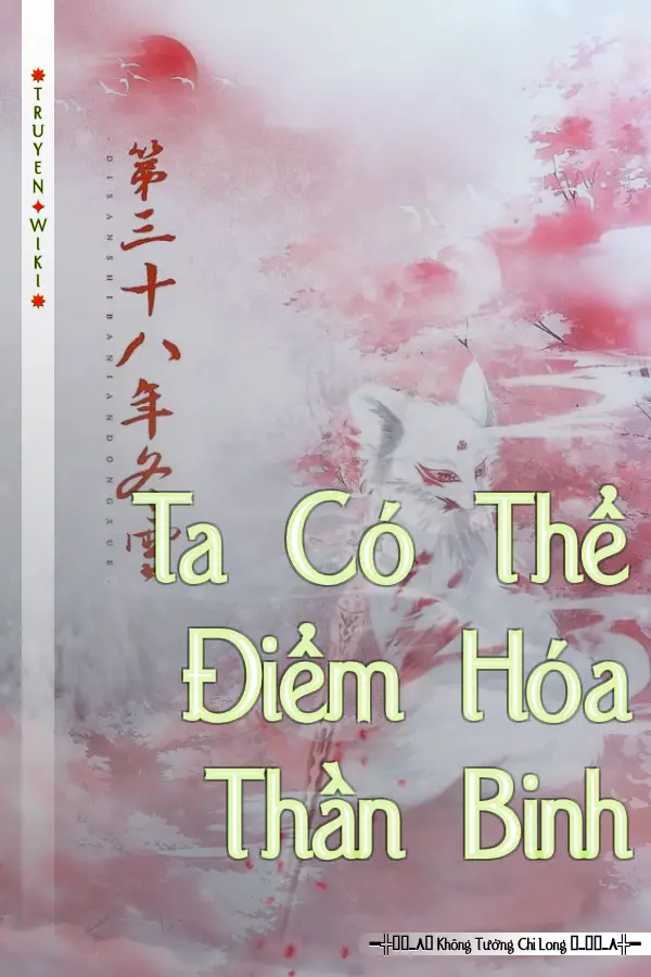 Truyện Ta Có Thể Điểm Hóa Thần Binh