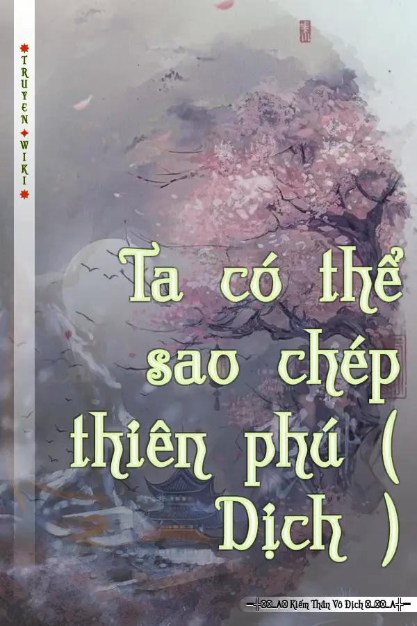 Truyện Ta có thể sao chép thiên phú ( Dịch )