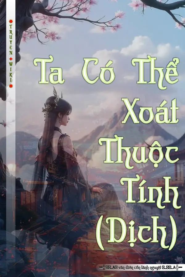 Truyện Ta Có Thể Xoát Thuộc Tính (Dịch)