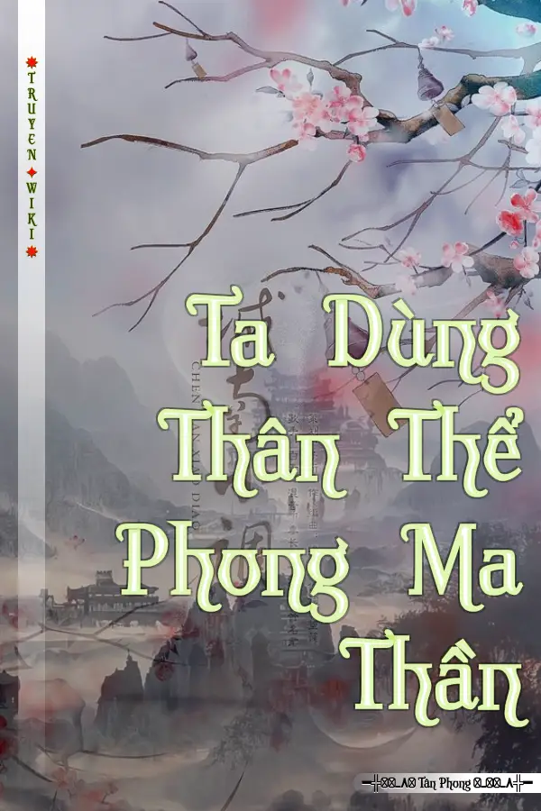 Truyện Ta Dùng Thân Thể Phong Ma Thần