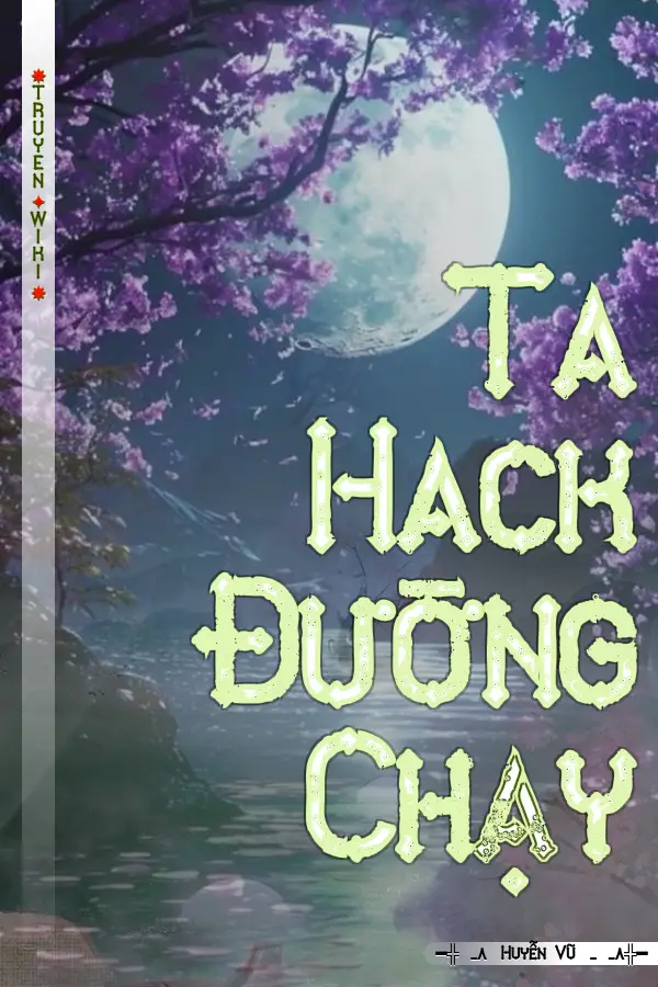 Truyện Ta Hack Đường Chạy