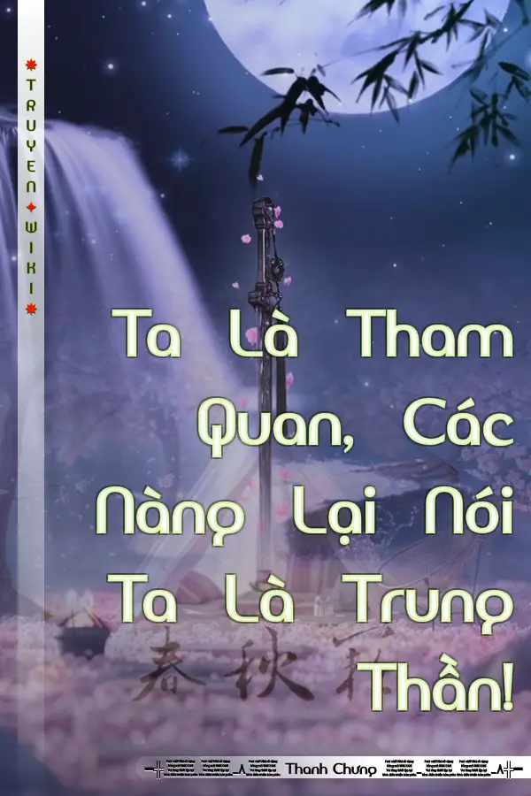 Truyện Ta Là Tham Quan, Các Nàng Lại Nói Ta Là Trung Thần!