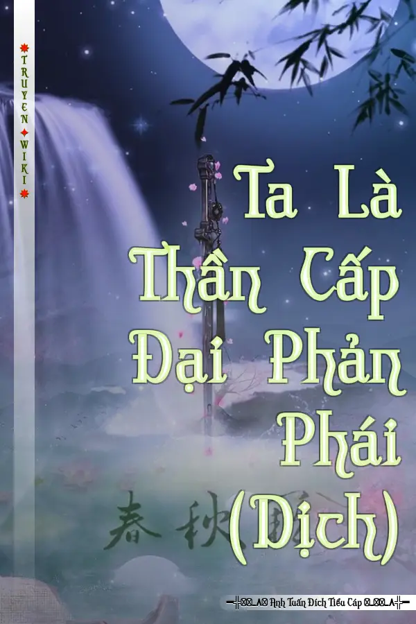 Truyện Ta Là Thần Cấp Đại Phản Phái (Dịch)