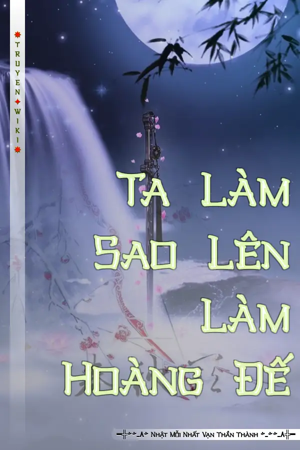 Ta Làm Sao Lên Làm Hoàng Đế