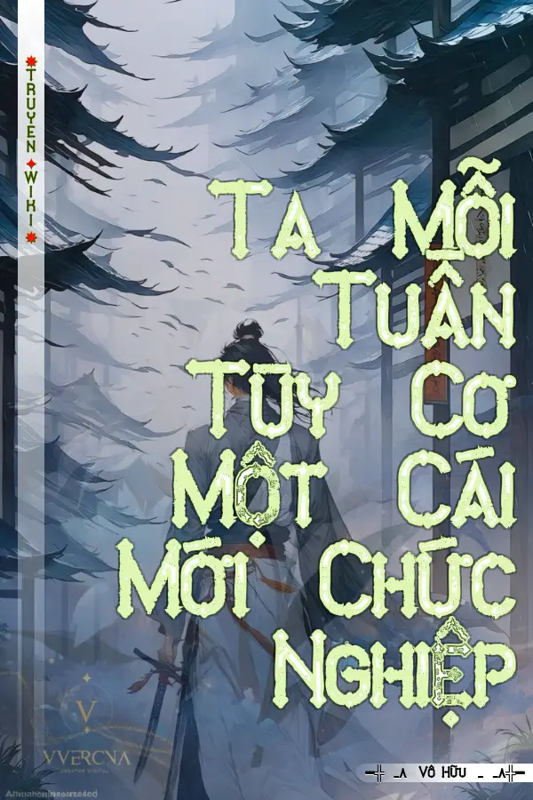 Truyện Ta Mỗi Tuần Tùy Cơ Một Cái Mới Chức Nghiệp