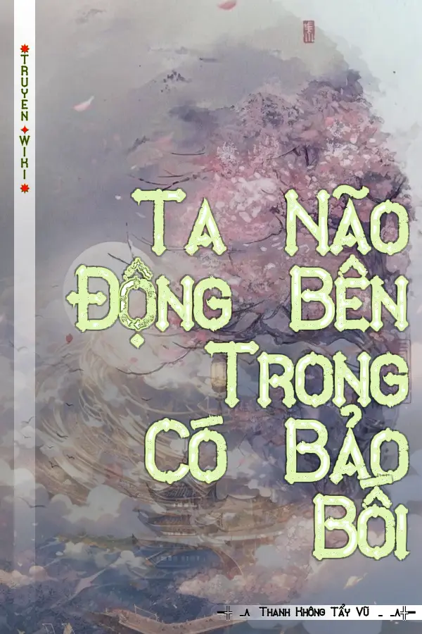 Truyện Ta Não Động Bên Trong Có Bảo Bối