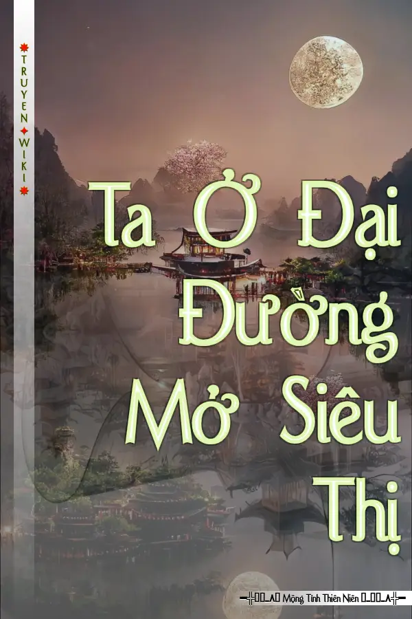 Ta Ở Đại Đường Mở Siêu Thị