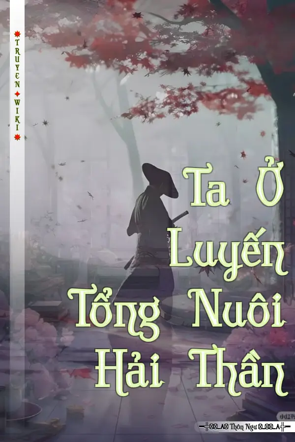 Truyện Ta Ở Luyến Tổng Nuôi Hải Thần