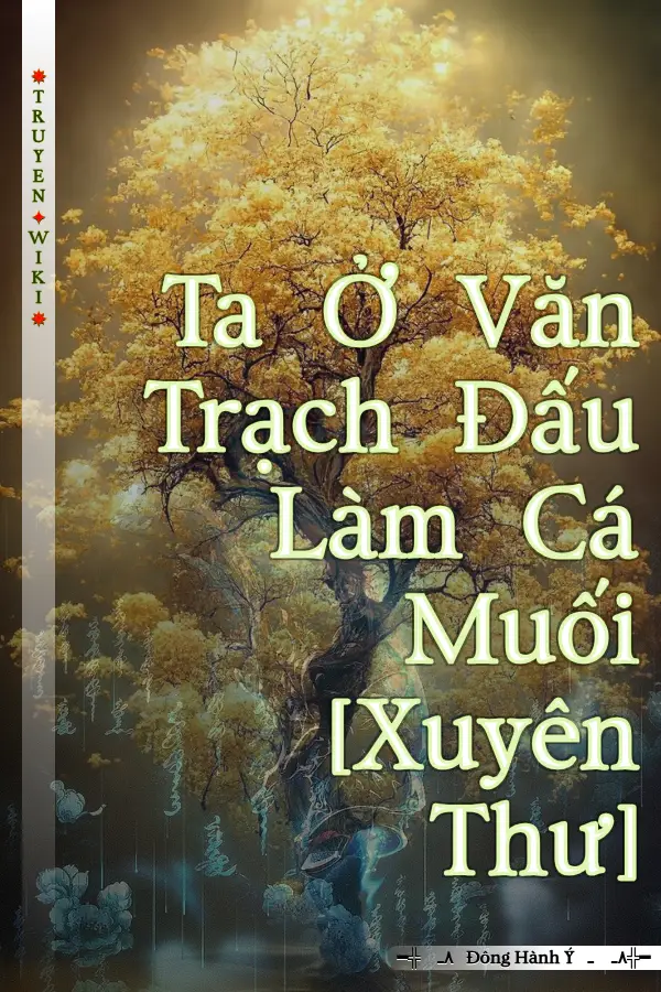 Ta Ở Văn Trạch Đấu Làm Cá Muối [Xuyên Thư]