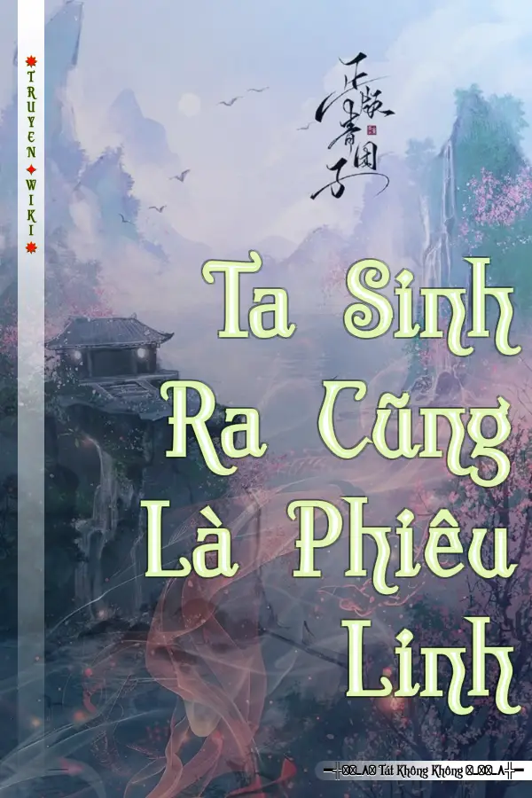 Truyện Ta Sinh Ra Cũng Là Phiêu Linh