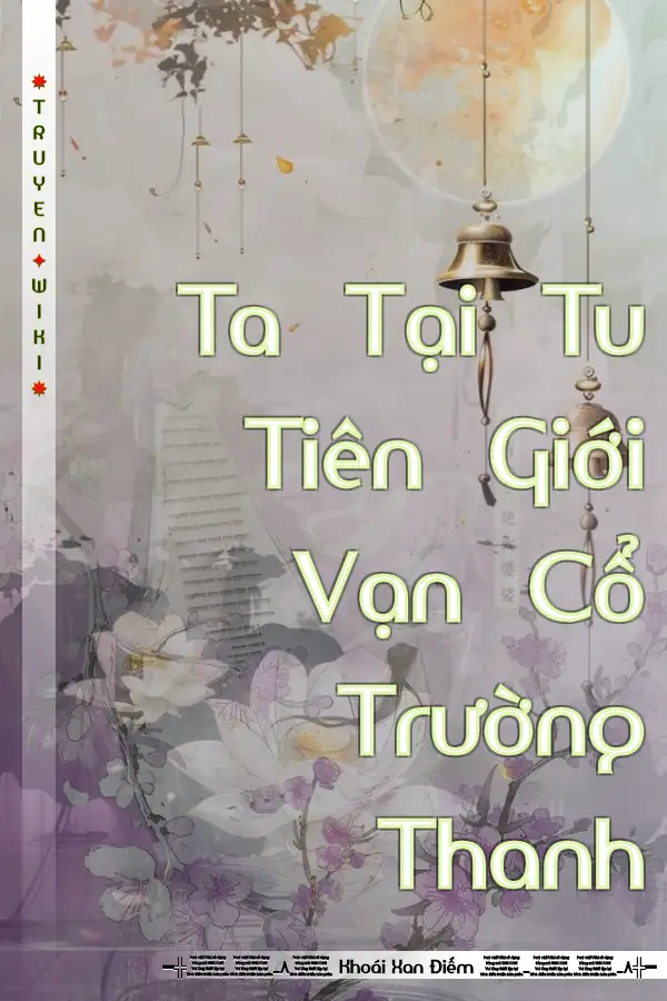 Truyện Ta Tại Tu Tiên Giới Vạn Cổ Trường Thanh