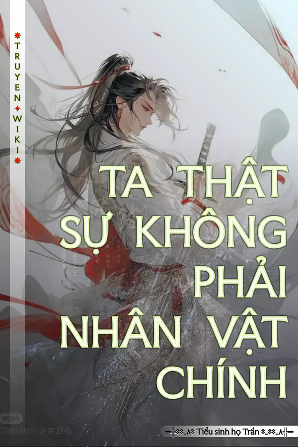 TA THẬT SỰ KHÔNG PHẢI NHÂN VẬT CHÍNH