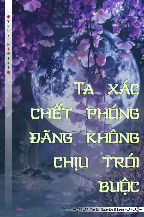 Ta xác chết phóng đãng không chịu trói buộc