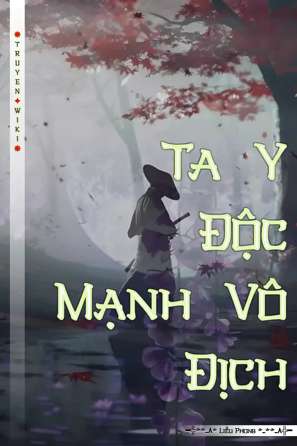 Ta Y Độc Mạnh Vô Địch