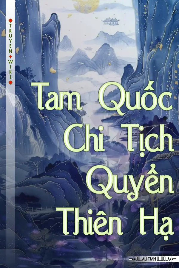 Truyện Tam Quốc Chi Tịch Quyển Thiên Hạ