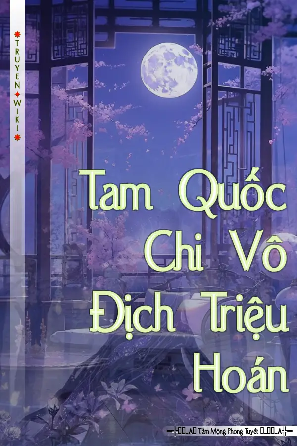 Truyện Tam Quốc Chi Vô Địch Triệu Hoán