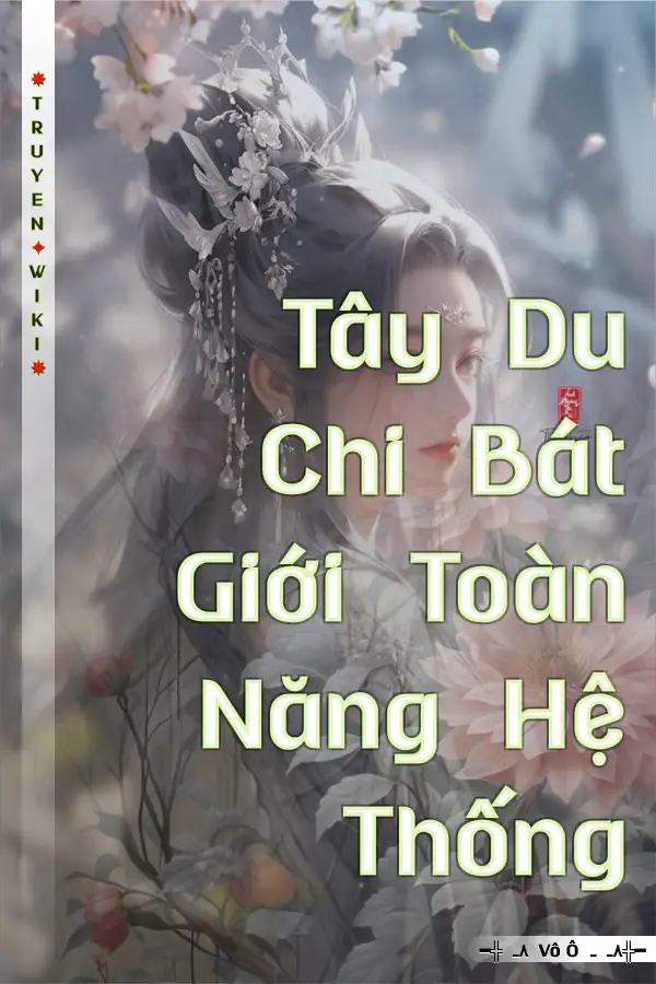 Tây Du Chi Bát Giới Toàn Năng Hệ Thống