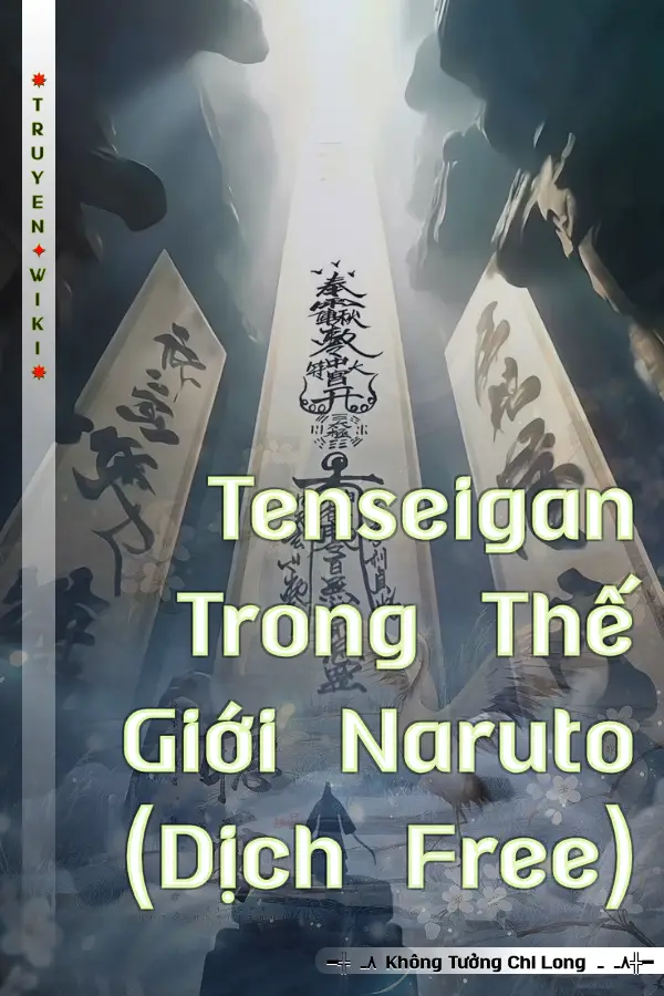 Truyện Tenseigan Trong Thế Giới Naruto (Dịch Free)