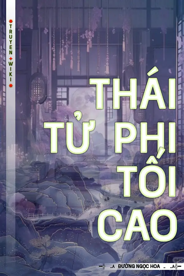 Truyện Thái Tử Phi Tối Cao