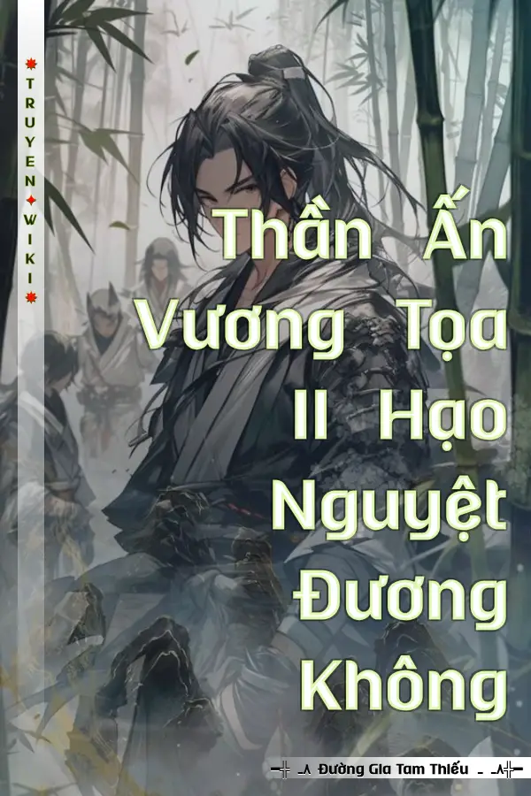 Truyện Thần Ấn Vương Tọa II Hạo Nguyệt Đương Không