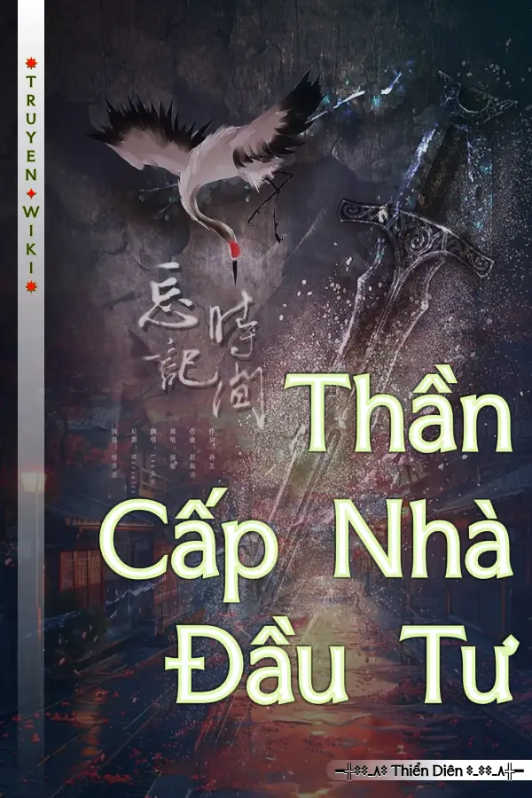 Truyện Thần Cấp Nhà Đầu Tư