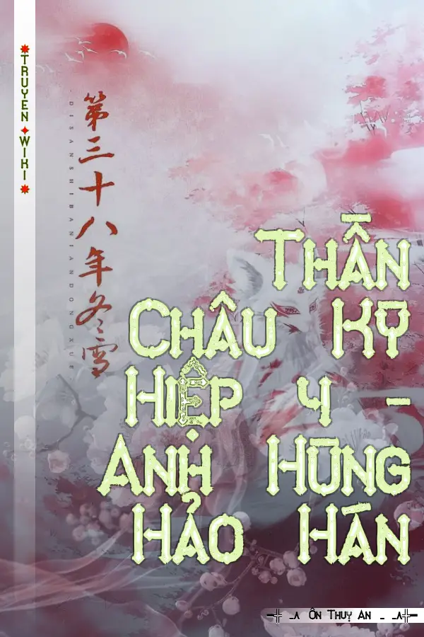 Truyện Thần Châu Kỳ Hiệp 4 - Anh Hùng Hảo Hán