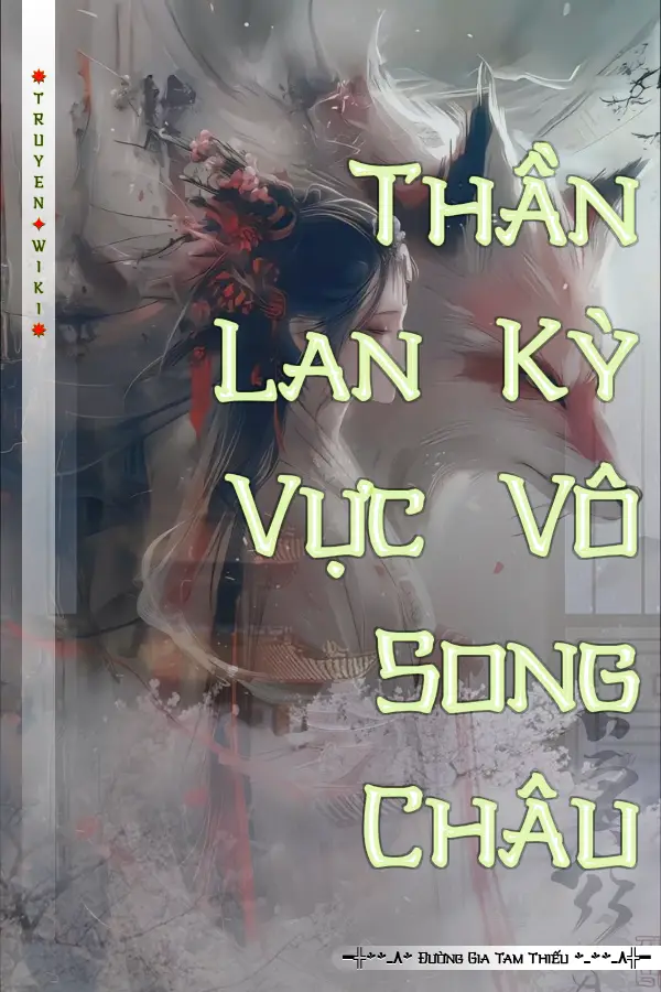 Truyện Thần Lan Kỳ Vực Vô Song Châu