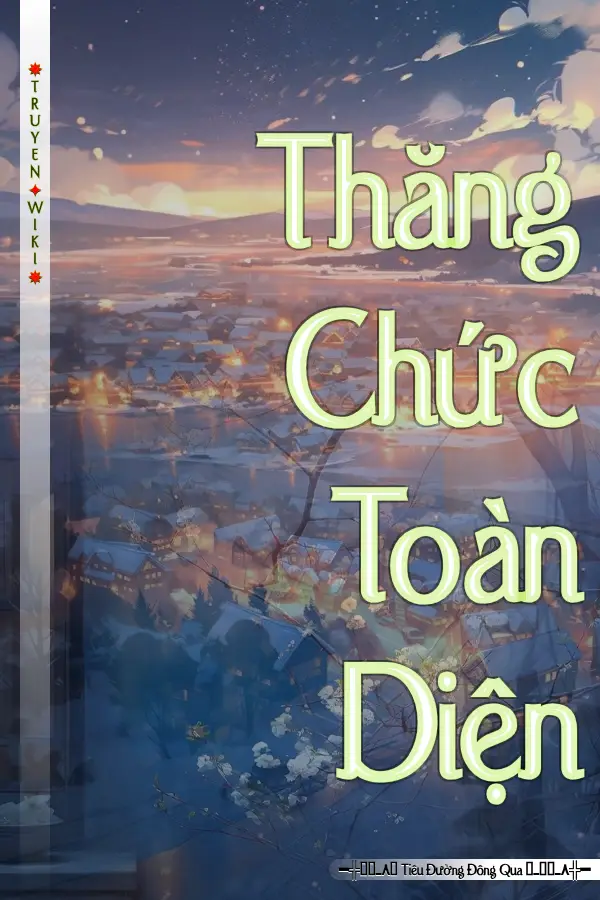 Truyện Thăng Chức Toàn Diện