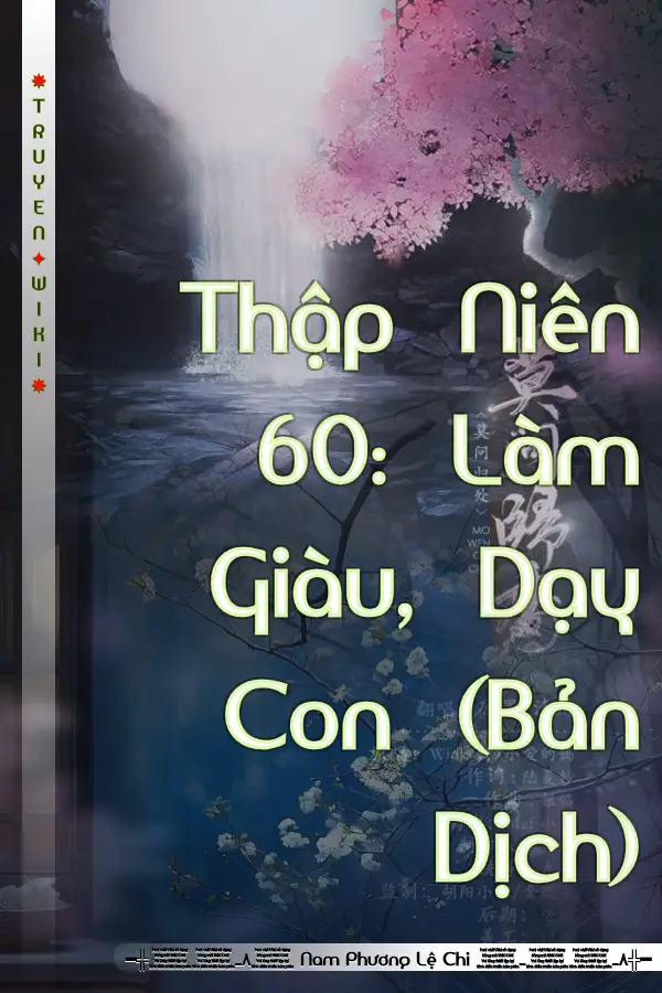 Truyện Thập Niên 60: Làm Giàu, Dạy Con (Bản Dịch)