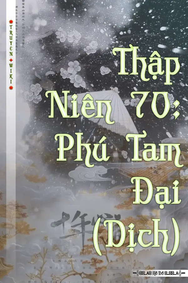 Thập Niên 70: Phú Tam Đại (Dịch)