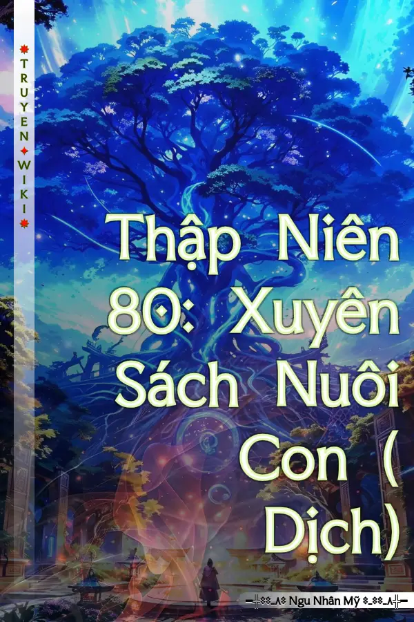 Thập Niên 80: Xuyên Sách Nuôi Con ( Dịch)