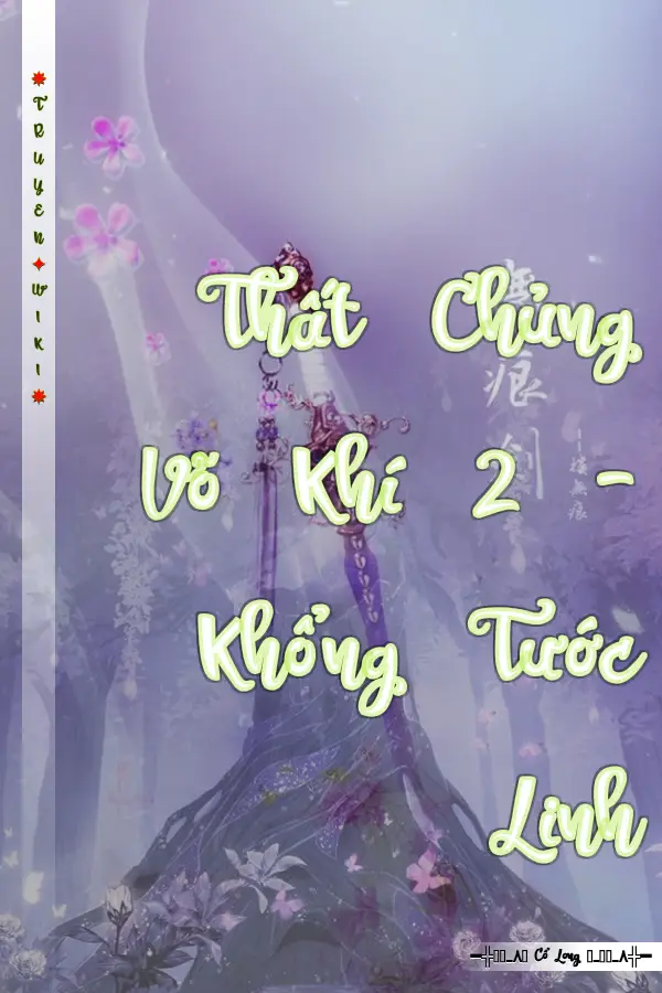 Truyện Thất Chủng Võ Khí 2 - Khổng Tước Linh