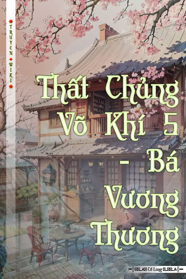 Truyện Thất Chủng Võ Khí 5 - Bá Vương Thương