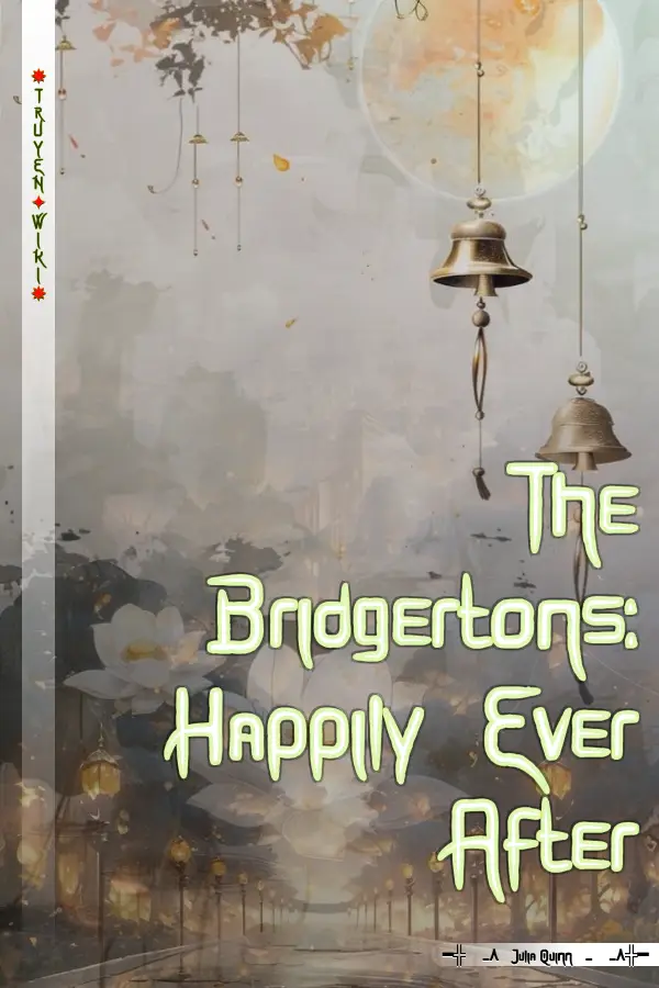 Truyện The Bridgertons: Happily Ever After