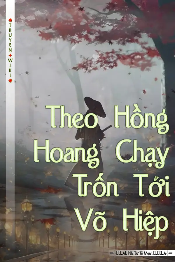 Theo Hồng Hoang Chạy Trốn Tới Võ Hiệp