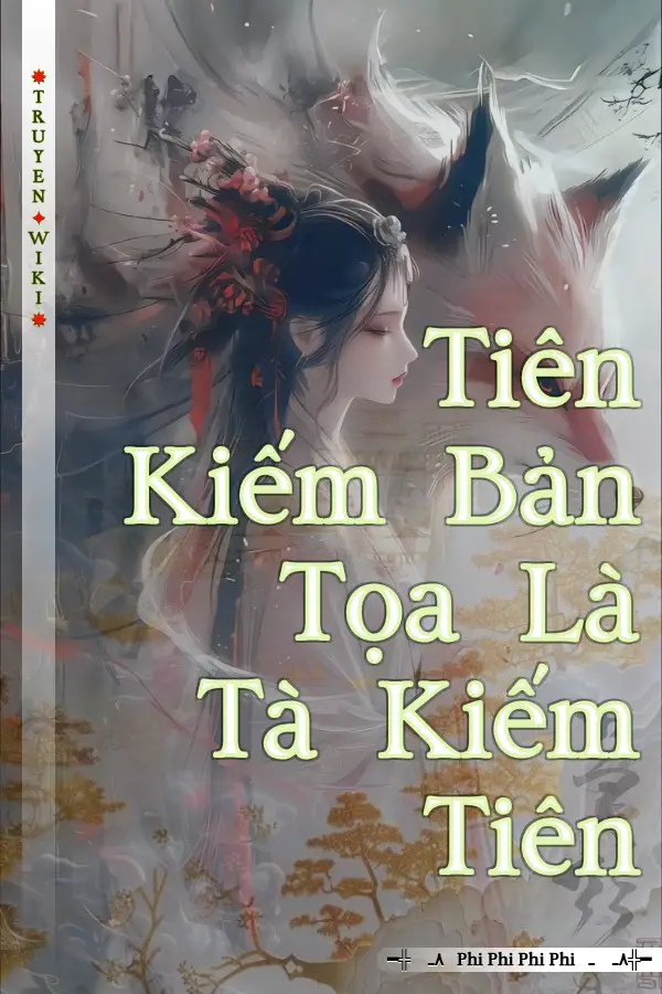 Tiên Kiếm Bản Tọa Là Tà Kiếm Tiên