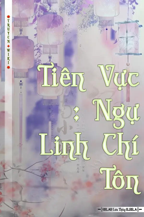 Tiên Vực : Ngự Linh Chí Tôn