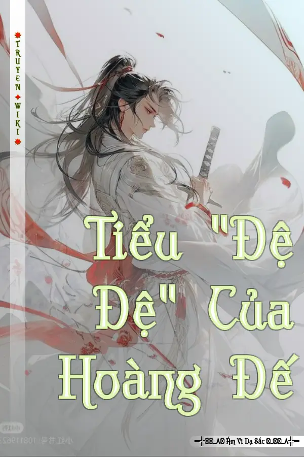 Tiểu "Đệ Đệ" Của Hoàng Đế