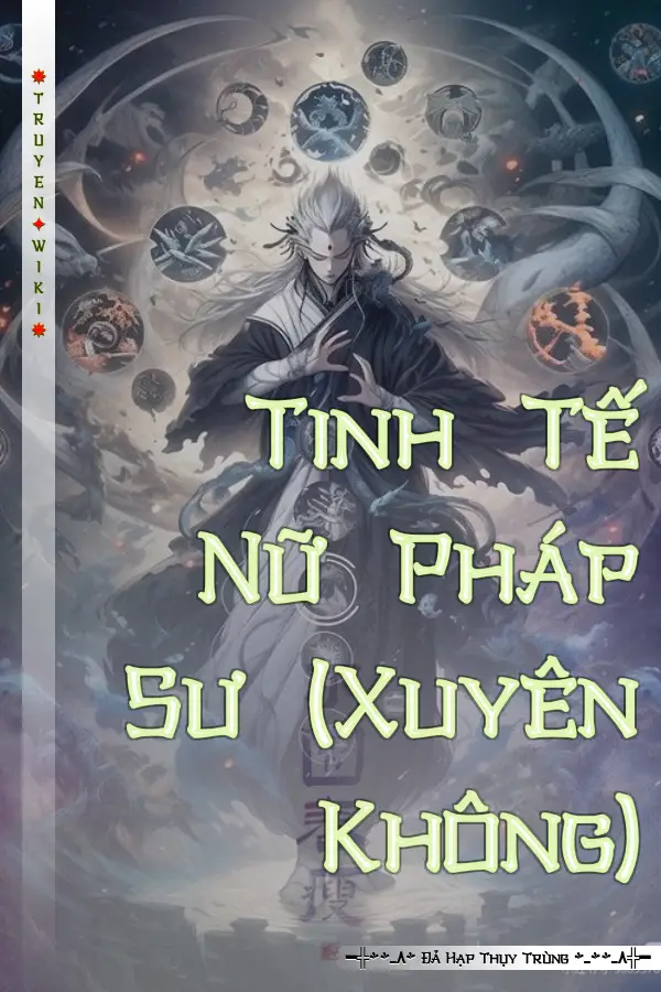 Tinh Tế Nữ Pháp Sư (Xuyên Không)