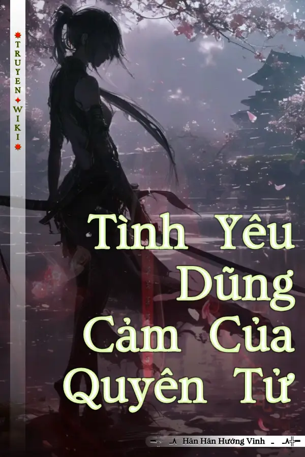 Truyện Tình Yêu Dũng Cảm Của Quyên Tử