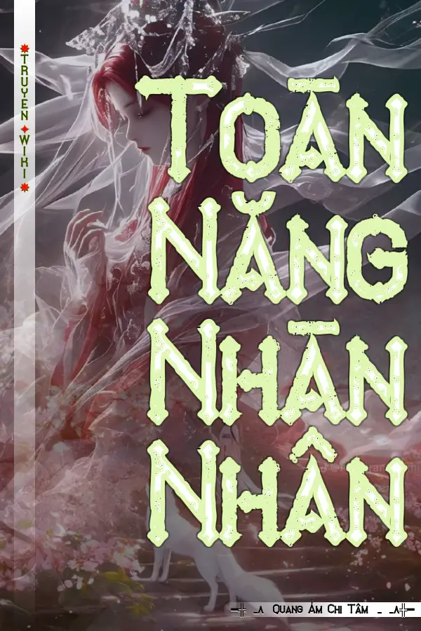 Truyện Toàn Năng Nhàn Nhân