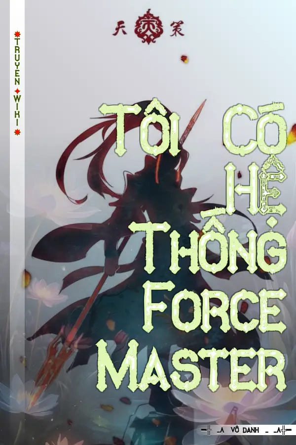 Truyện Tôi Có Hệ Thống Force Master