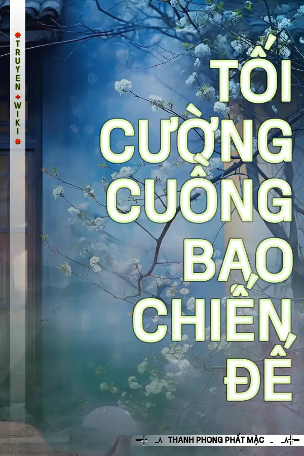 Tối Cường Cuồng Bạo Chiến Đế