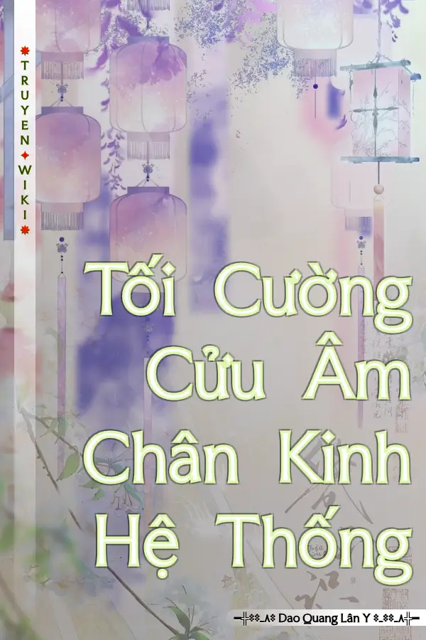 Truyện Tối Cường Cửu Âm Chân Kinh Hệ Thống