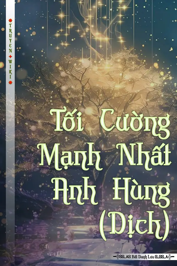 Tối Cường Mạnh Nhất Anh Hùng (Dịch)