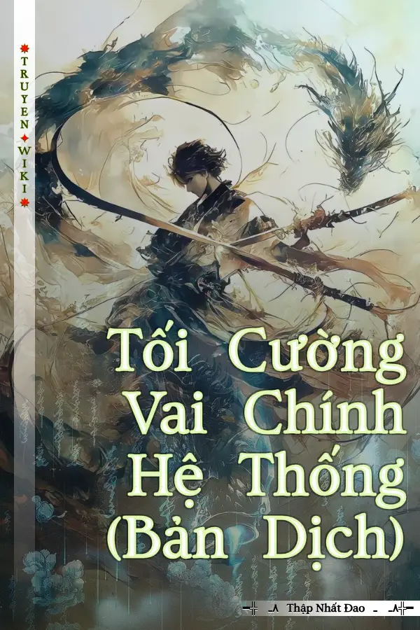 Truyện Tối Cường Vai Chính Hệ Thống (Bản Dịch)