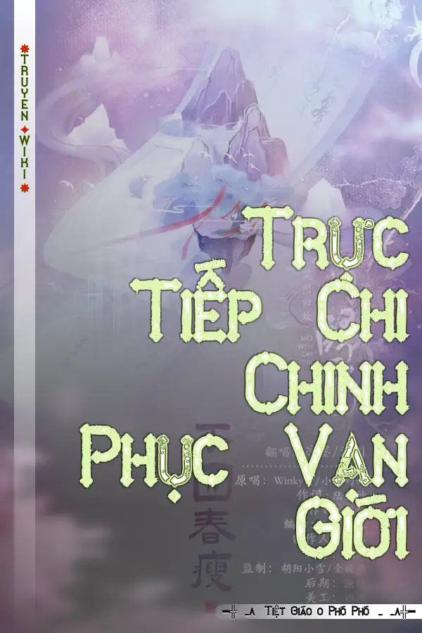 Trực Tiếp Chi Chinh Phục Vạn Giới