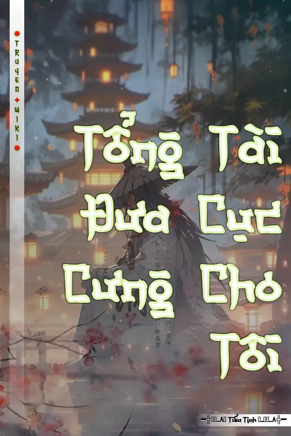 Truyện Tổng Tài Đưa Cục Cưng Cho Tôi